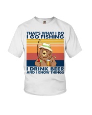 I Do I Go Fishing I Drink Beer And I Know Things Youth T-Shirt tile