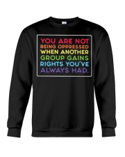 You Are Not Being Oppressed Crewneck Sweatshirt tile