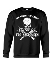 It's Never Too Early For Halloween Crewneck Sweatshirt tile