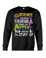 Science Because Figuring Things Out Is Better Crewneck Sweatshirt tile