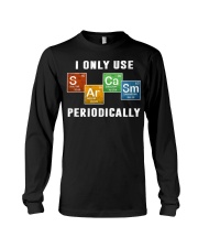 I Only Use Sarcasm Periodically Long Sleeve Tee tile