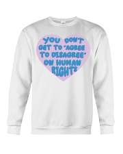 You Don't Get To Agree Crewneck Sweatshirt tile