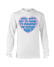 You Don't Get To Agree Long Sleeve Tee tile