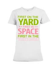 First On The Yard Premium Fit Ladies Tee tile