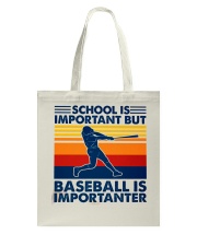 School Is Important But Baseball Is Importanter Tote Bag tile