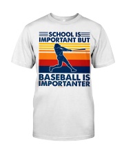 School Is Important But Baseball Is Importanter Classic T-Shirt front