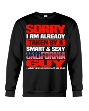 Sorry I'm Already Taken By California Guy Crewneck Sweatshirt thumbnail