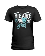 Theatre Is My Sport Ladies T-Shirt tile