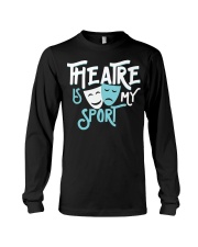 Theatre Is My Sport Long Sleeve Tee tile