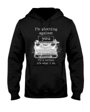 I am Plotting Against You Hooded Sweatshirt front