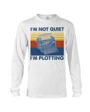 I'm Not Quiet I'm Plotting Long Sleeve Tee tile
