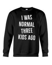 I Was Normal Three Kids Ago Crewneck Sweatshirt tile