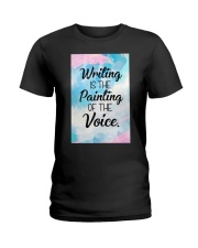 Writing is a painting of the voice Ladies T-Shirt tile