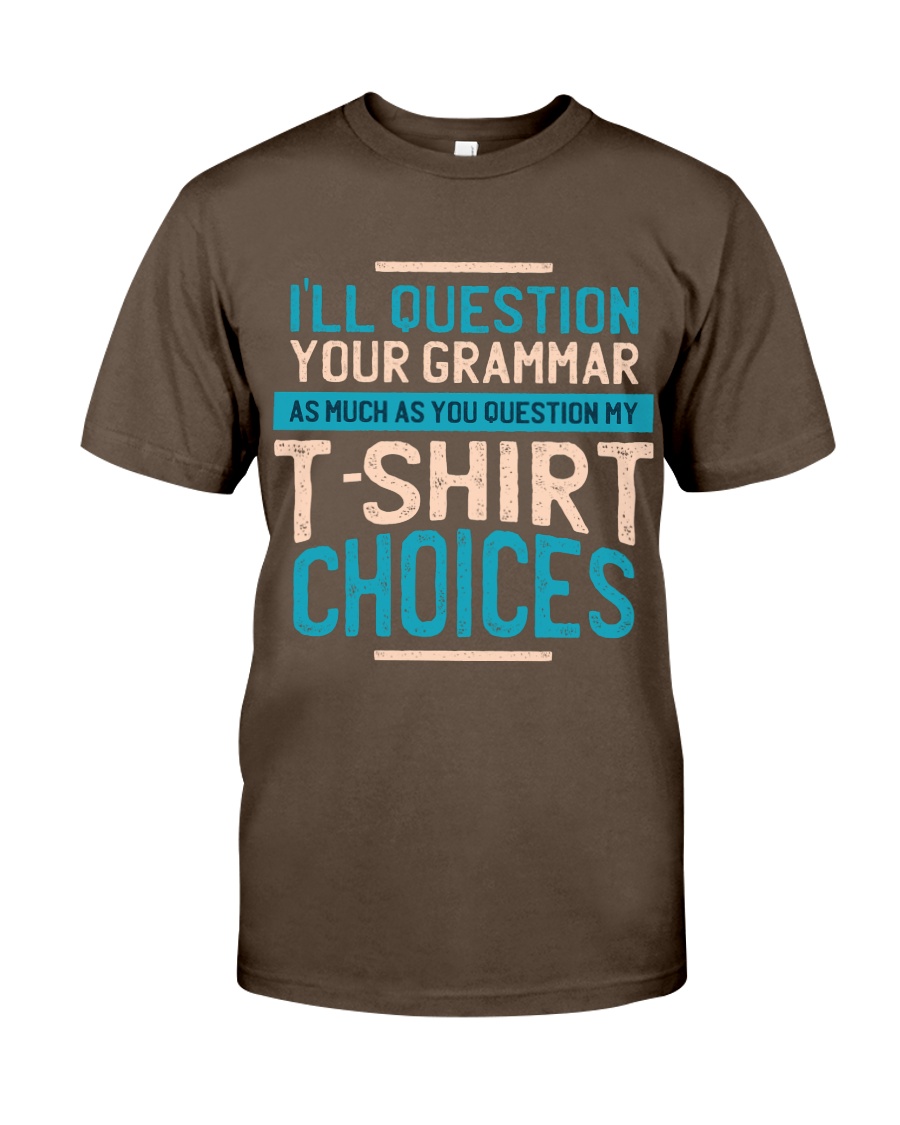 DO NOT QUESTION MY T-SHIRT CHOICES Premium Fit Mens Tee