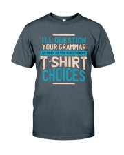 DO NOT QUESTION MY T-SHIRT CHOICES Classic T-Shirt thumbnail