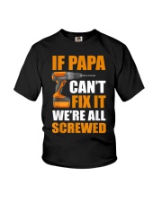 If Papa Cant Fix It Were Screwed Shirt Youth T-Shirt thumbnail