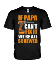 If Papa Cant Fix It Were Screwed Shirt V-Neck T-Shirt thumbnail