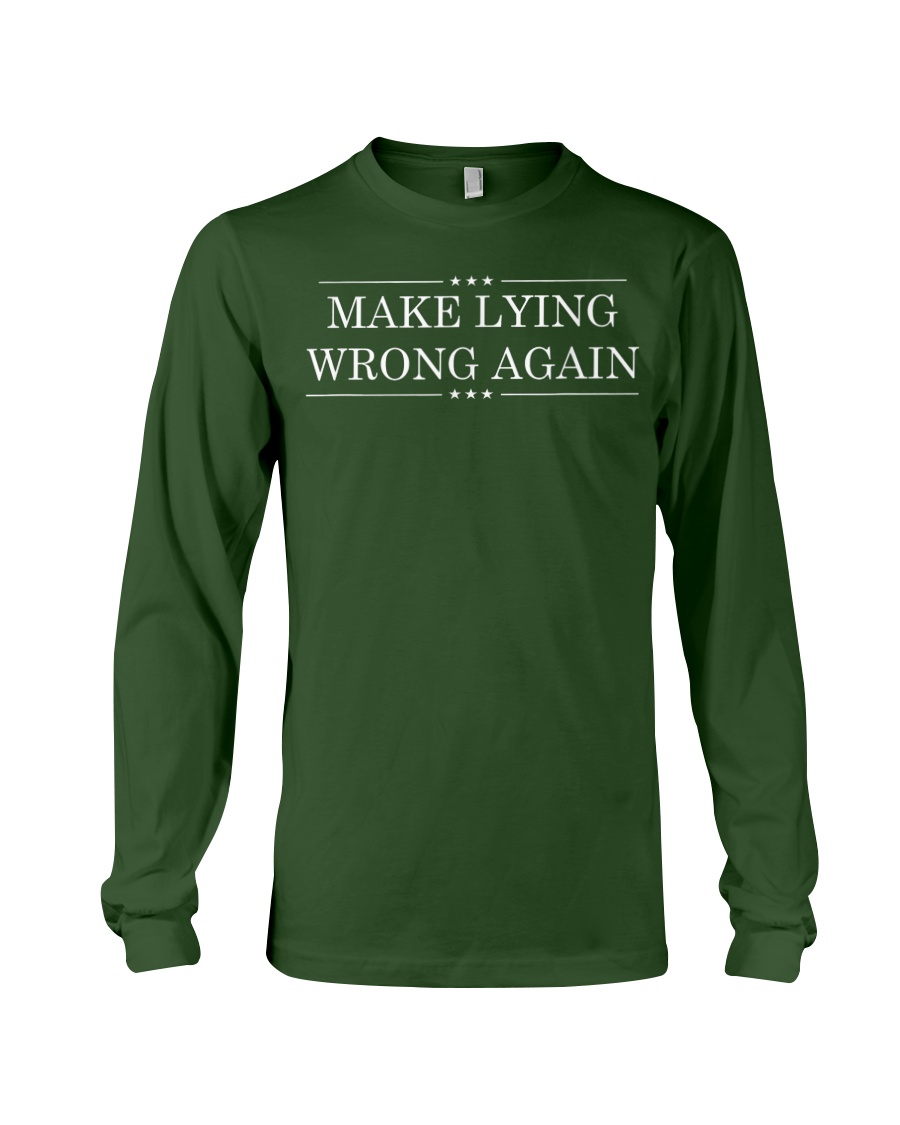 Make Lying Wrong Again Resist All Racism Tshirt Long Sleeve Tee