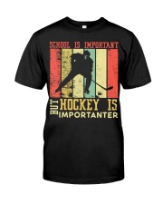 School Is Important But Classic T-Shirt front