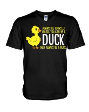 Always Be Yourself Unless You Can Be A Duck V-Neck T-Shirt tile