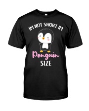 Im Not Short Im Penguin Size Classic T-Shirt front