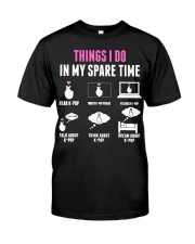 Things I Don in my Spare Time Classic T-Shirt front