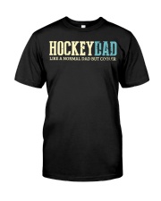 Hockey Dad Like Normal Classic T-Shirt front