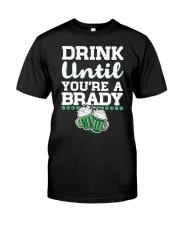 Drink Until You're a Brady Classic T-Shirt front
