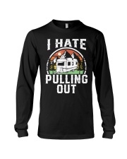I Hate Pulling Out Funny Camper RV Long Sleeve Tee tile