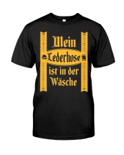 My Lederhosen Is In The Wash Classic T-Shirt front