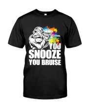 You Snooze You Bruise Classic T-Shirt front