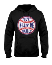 You're Killin Me Smalls Hooded Sweatshirt tile