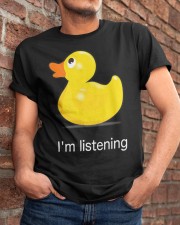 I'm Listening - Duck Classic T-Shirt apparel-classic-tshirt-lifestyle-26
