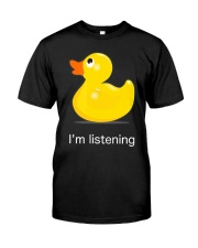 I'm Listening - Duck Classic T-Shirt front
