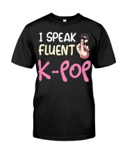 I Speak Fluent K-Pop Classic T-Shirt front
