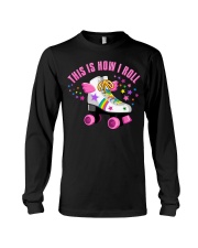 This is how I roll Roller skate Long Sleeve Tee tile