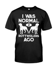 I Was Normal 2 Rottweilers Ago Classic T-Shirt front