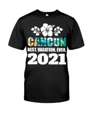 Cancun Best Vacation Ever 2021 Classic T-Shirt front
