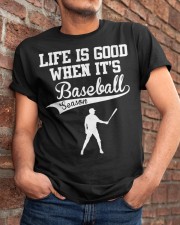 Life Is Good When It's Baseball Season Classic T-Shirt apparel-classic-tshirt-lifestyle-26