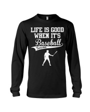 Life Is Good When It's Baseball Season Long Sleeve Tee tile