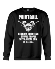 Paintball Because Shooting Is Illegal Crewneck Sweatshirt tile
