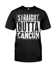 Straight Outta Cancun Classic T-Shirt front