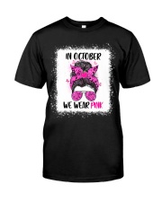 In October We Wear Pink Messy Bun Classic T-Shirt front