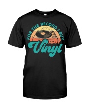 Funny Vinyl Quotes For The Record Classic T-Shirt front
