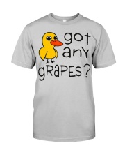 Got Any Grapes Classic T-Shirt front
