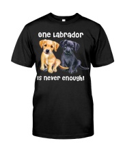 labrador retriever is never enough Classic T-Shirt front