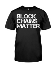 Bitcoin BLOCK CHAINS MATTER Classic T-Shirt front