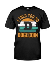 Dogecoin Crypto I Told You So Classic T-Shirt front