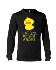 I Like Ducks And Maybe 3 People Funny Long Sleeve Tee tile