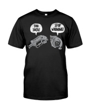 You Suck Stop Whining Classic T-Shirt front